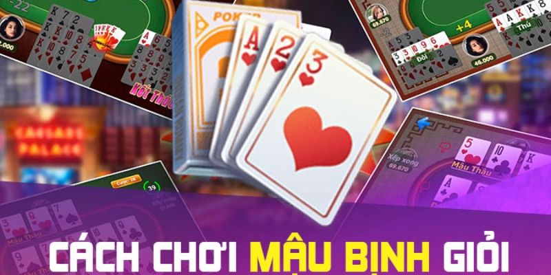 Cách chơi mậu binh đơn giản, dễ hiểu cho tân binh