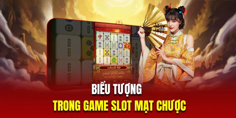 Biểu tượng trong game slot mạt chược